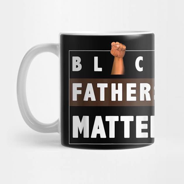 Black Fathers Matter T-Shirt for Men Dad History Month Father's day Gift for Dad Daddy Father by Arnitaemerita6499